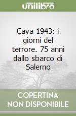 Cava 1943: i giorni del terrore. 75 anni dallo sbarco di Salerno