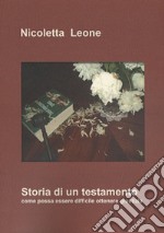 Storia di un testamento. Come possa essere difficile ottenere giustizia