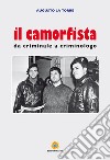 Il camorfista. Da criminale a criminologo libro