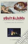 Equitalismo. Il pensiero economico libro di Giovannelli Primo