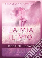 Destini legati. La mia fine, il mio inizio libro