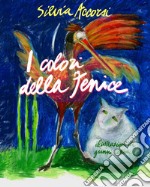 I colori della Fenice libro