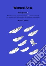 Winged ants. The queen. Dichotomous key to genera of winged ants in the world. The wings of ants: morphological and systematic relationships