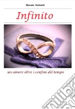 Infinito. Un amore oltre i confini del tempo libro