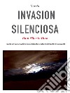 Invasion silenciosa. Cómo una nación se apoderó de otra adoctrinando a su población libro