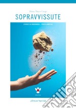 Sopravvissute. Storie di ordinaria preeclampsia libro