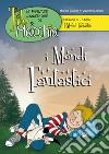 I mondi fantastici. Le avventure sonnacchiose di Tito & Macchia. Ediz. illustrata libro