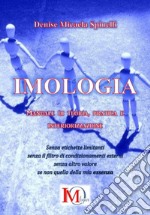 Imologia. Manuale di teoria, pratica e interiorizzazione libro