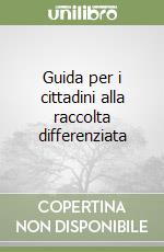 Guida per i cittadini alla raccolta differenziata libro