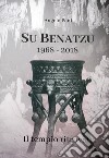 Su Benatzu 1968-2018. Il tempio ritrovato libro di Pani Angelo