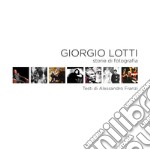 Giorgio Lotti. Storie di fotografia
