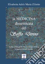 La medicina dimenticata del «soffio divino». Verità celate nella numerologia biblica e password dell'anima