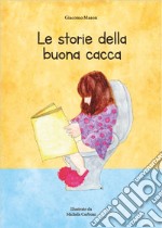 Le storie della buona cacca