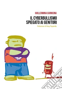 Il cyberbullismo spiegato ai genitori libro