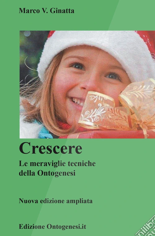 Crescere. Le meraviglie tecniche della ontogenesi