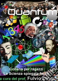 Quantum. La scienza spiegata facile. CD-ROM