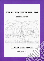 The Valley of the Wizards-La valle dei maghi. Ediz. illustrata libro