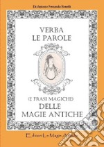 Verba. Le parole (e frasi magiche) delle magie antiche. Ediz. per la scuola