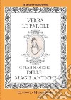 Verba. Le parole (e frasi magiche) delle magie antiche. Ediz. per la scuola libro di Bonelli Antonio Fernando