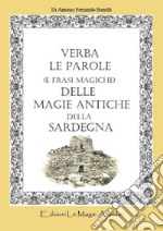 Verba. Le parole (e frasi magiche) delle magie antiche della Sardegna