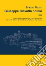 Giuseppe Ciavatta notaio. 1899, Casacanditella, Casalbordino, Fara Filiorum Petri, Francavilla al Mare, Giuliano Teatino, Miglianico, Ripa Teatina libro