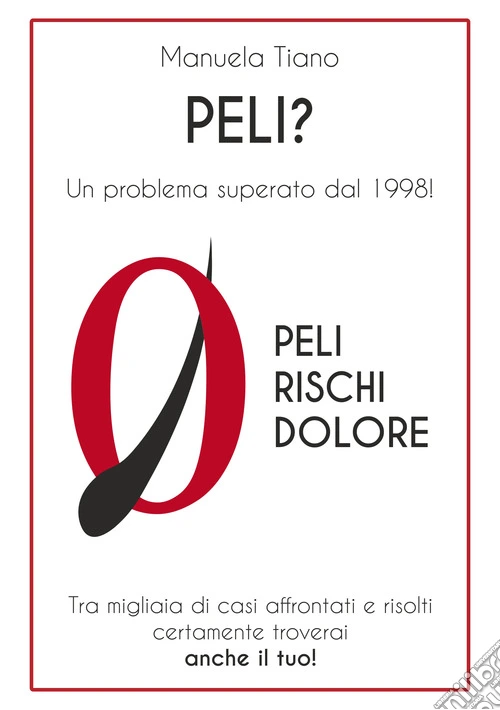 Peli? Zero peli, zero rischi, zero dolore. Un problema superato dal 1998!