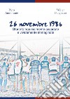 26 novembre 1986. Storie ultras realmente accadute e vividamente immaginate libro