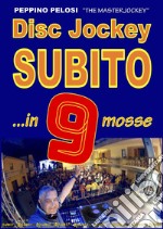 Disc jockey subito... in 9 mosse libro