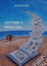 Aspettando te. Rimettersi in gioco