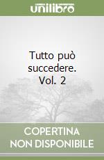 Tutto può succedere. Vol. 2 libro