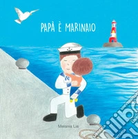 Papà è marinaio libro