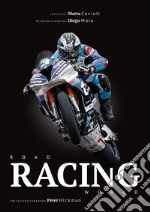 Road Racing World. Ediz. italiana e inglese libro