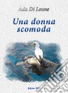 Una donna scomoda libro