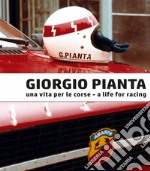 Giorgio Pianta. Una vita per le corse-Giorgio Pianta. A life for racing