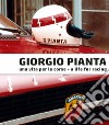 Giorgio Pianta. Una vita per le corse-Giorgio Pianta. A life for racing libro