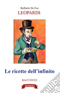 Leopardi: le ricette dell'infinito libro