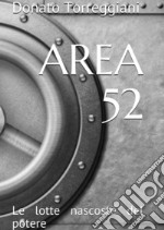 Area 52. Le lotte nascoste del potere