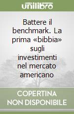 Battere il benchmark. La prima «bibbia» sugli investimenti nel mercato americano