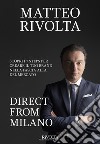 Direct from Milano. Scopri i 7 steps per creare e vendere il tuo brand nel settore premium-luxury libro