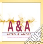 A & A. Altro & amore libro