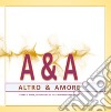 A & A. Altro & amore libro