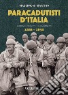 Paracadutisti d'Italia. Uniformi distintivi equipaggiamenti. Ediz. illustrata. Vol. 1-2: (1938-1943)-(1943-1969) libro