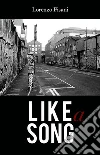 Like a song. Ediz. italiana libro