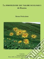 La protezione dei valori ecologici in Italia. Nuova ediz. libro