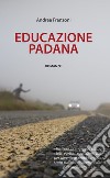 Educazione padana libro