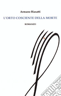 L'orto cosciente della morte libro