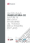 Guida alla marcatura CE di porte interne resistenti al fuoco ed a tenuta di fumo. EN16034, EN14351-2, novità per il settore delle porte interne pedonali. Ediz. illustrata libro