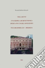 Villa Benni. Una gemma architettonica degli anni '20 del Novecento, via Saragozza 210 Bologna