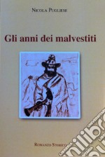 Gli anni dei malvestiti libro