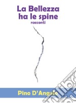 La bellezza ha le spine libro